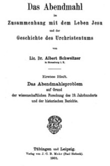 Das Abendmahl im Zusammenhang mit dem Leben Jesu und der Geschichte des Urchristentums