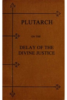 Plutarch on the Delay of the Divine Justice