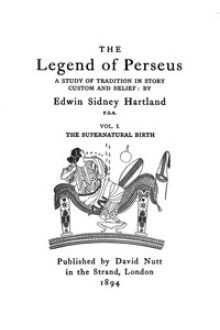 The legend of Perseus, Volume 1 (of 3) :  The supernatural birth