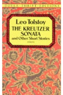 The Kreutzer Sonata and Other Stories