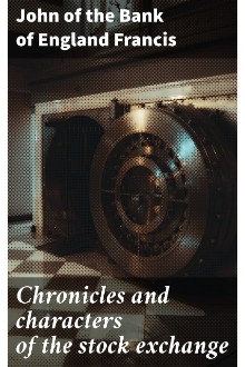 Chronicles and characters of the stock exchange