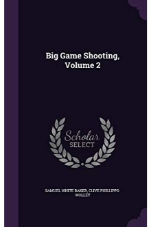 Big Game Shooting, volume 2 (of 2)