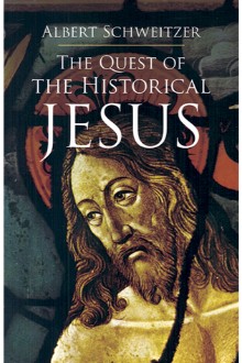 The Quest of the Historical Jesus