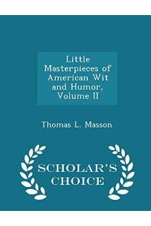 Little Masterpieces of American Wit and Humor, Volume II