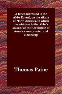A Letter Addressed to the Abbe Raynal, on the Affairs of North America