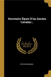 Souvenirs épars d’un ancien cavalier