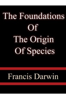 The Foundations of the Origin of Species