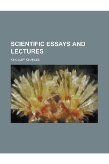 Scientific Essays and Lectures