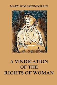 A Vindication of the Rights of Woman by Mary Wollstonecraft