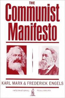 The Communist Manifesto by Friedrich Engels and Karl Marx