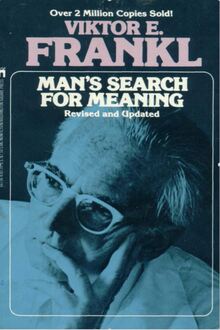 Man’s Search for Meaning by Viktor E. Frankl